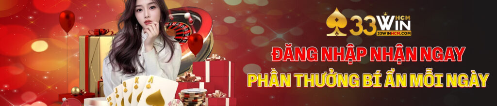 Đăng nhập 33Win nhận ngay phần thưởng bí ẩn mỗi ngày