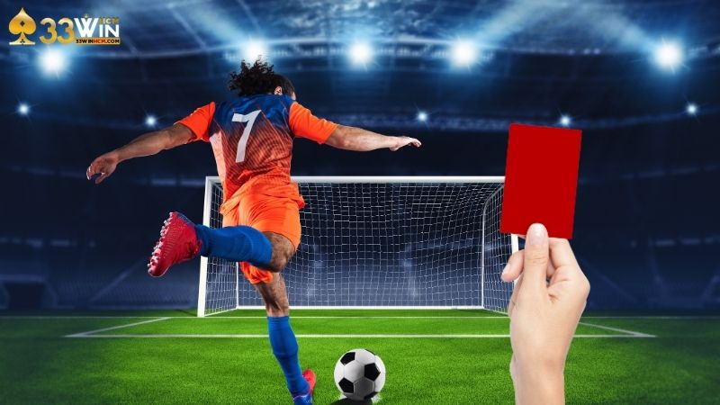 Các loại kèo thẻ phạt thường gặp trong bóng đá 33Win