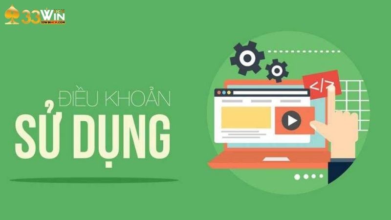 Nội dung chính của điều khoản sử dụng nhà cái 33Win