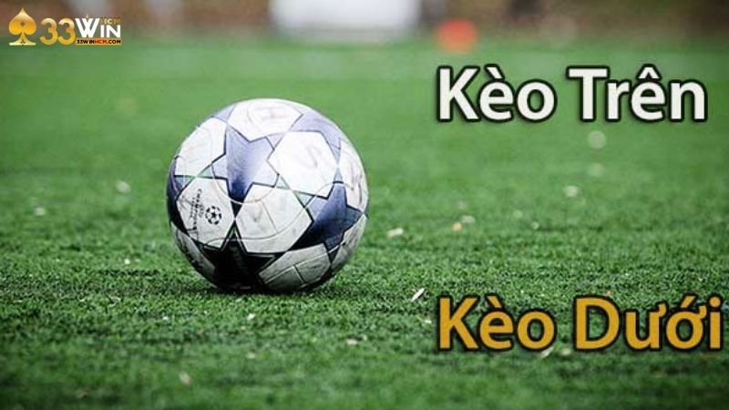 Tìm hiểu đôi nét về kèo trên kèo dưới là gì?